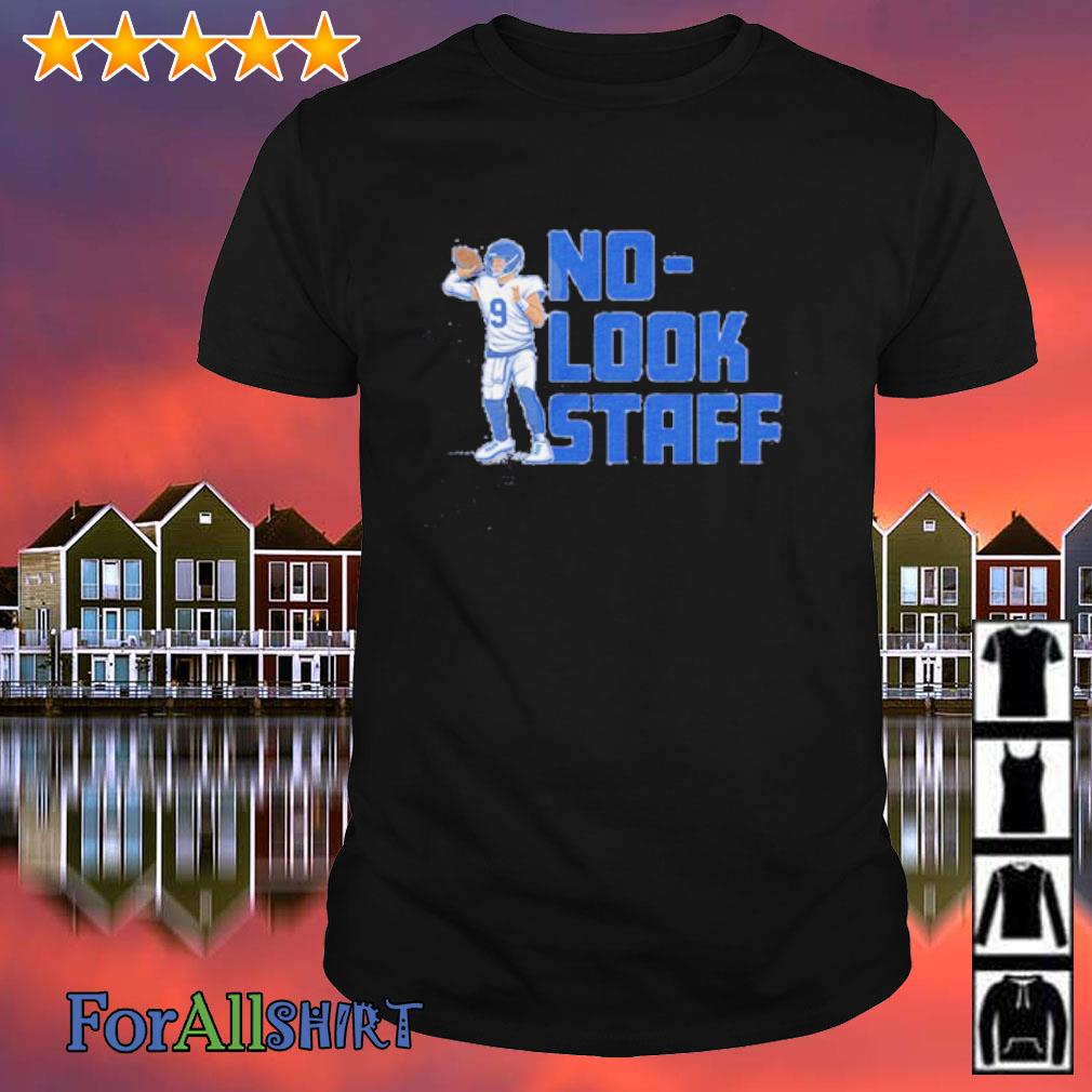 Matthew stafford no-look staff shirt, hoodie, sweater, long sleeve and tank  top