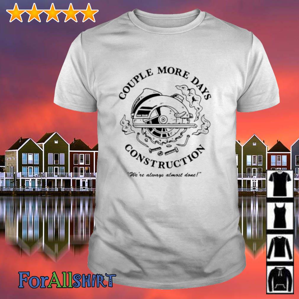 Awesome couple More Days Construction shirt