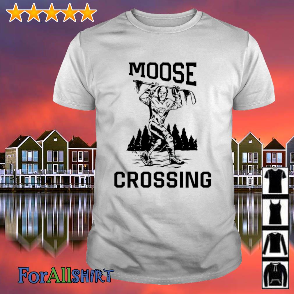 Best moose Crossing shirt
