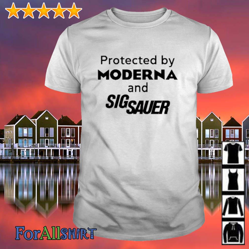 Funny protected by moderna and sig sauer shirt