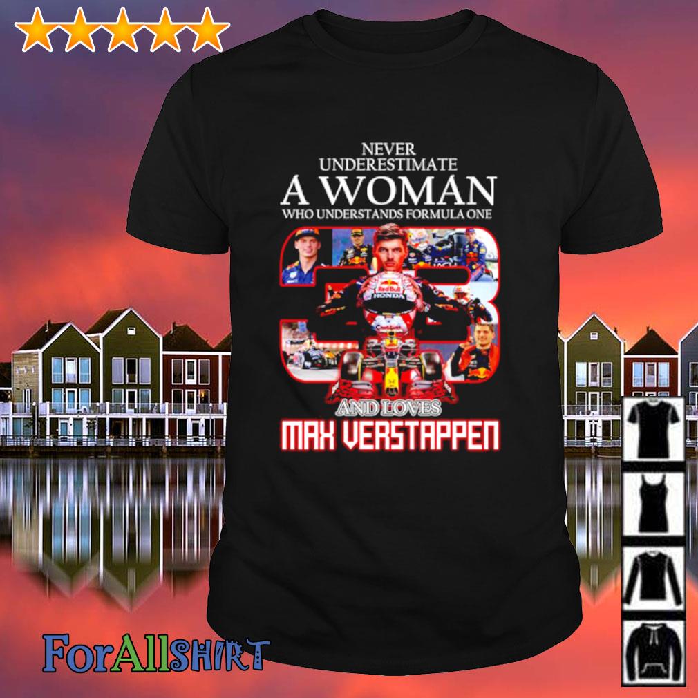 Nice never Underestimate a Woman Who Understands Formula One And Love Max Verstappen 2022 shirt