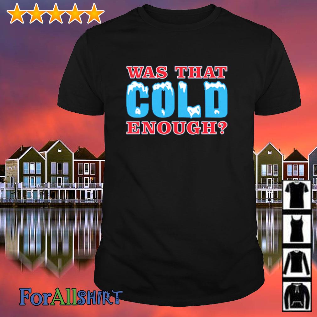 Bhmd Nice Was That Cold Enough Buffalo Bills Shirt t-shirt by To