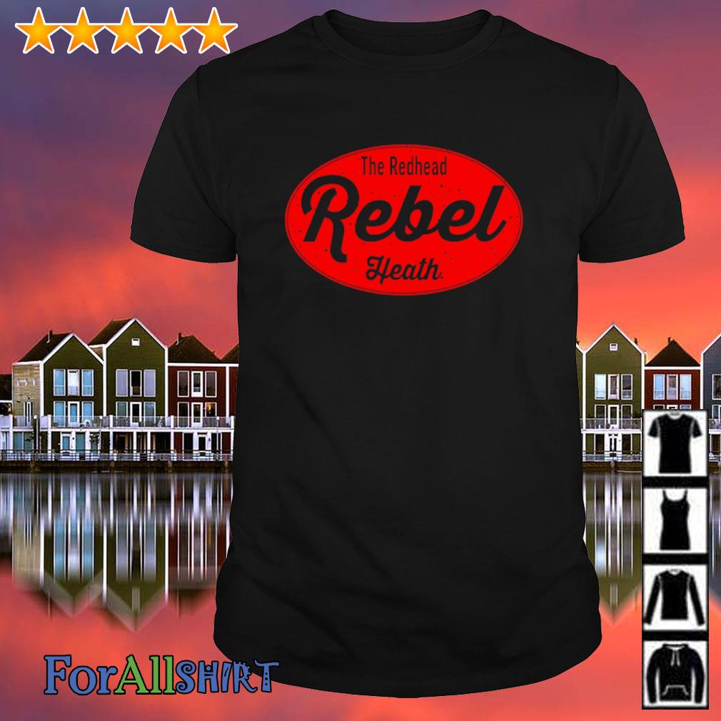 Awesome heath Miller The Redhead Rebel Heath Shirt, hoodie and sweater