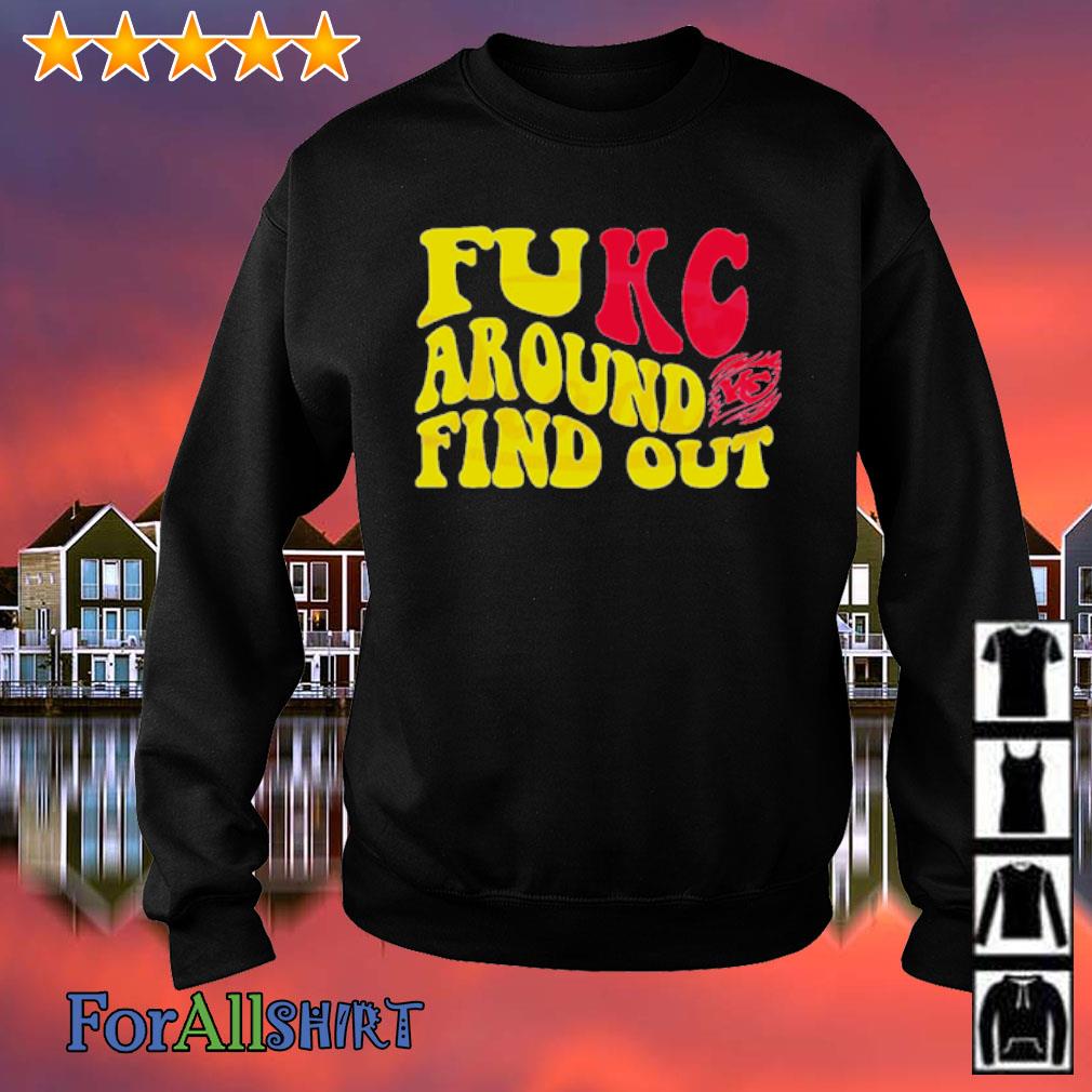 Top fukc Around And Find Out Kansas City Chiefs Shirt, hoodie