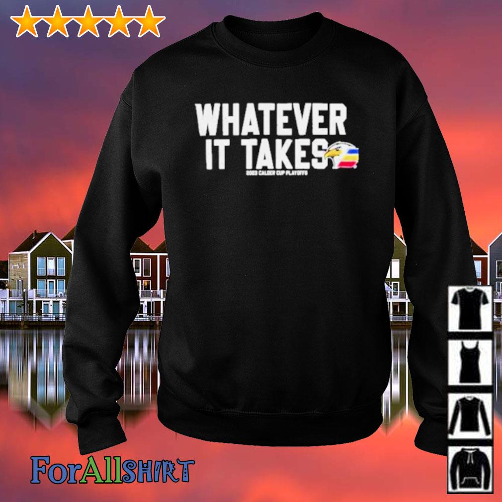 Colorado Eagles Whatever It Takes 2023 Playoff Shirt, hoodie, sweater, long  sleeve and tank top