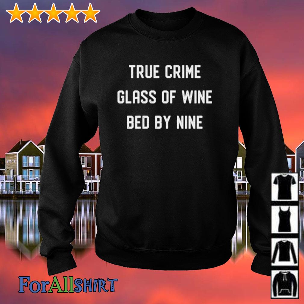 true crime glass of wine bed by nine shirt